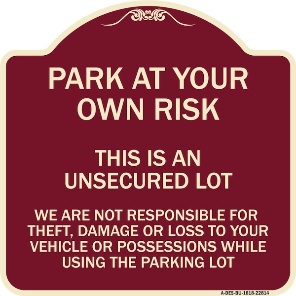 Signmission This Is an Unsecured Lot We Are Not Responsible for Theft Damage or Loss to Your Vehi, BU-1818-22814 A-DES-BU-1818-22814 - main